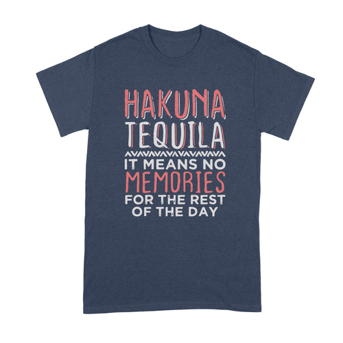 Hakuna Tequila T Shirt Funny Tequila Tshirt