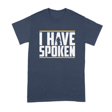 I Have Spoken Shirt Kuiil Shirt