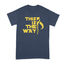 This is the Way T Shirt