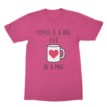 Coffee is a Hug in a Mug Shirt Cute Coffee T Shirts Hugs T Shirt