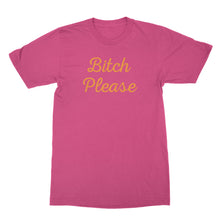 Bitch Please T Shirt Funny Bitchy Gifts