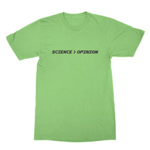 Science is Greater than Opinion Shirt Science Doesnt Care What You Believe Shirt