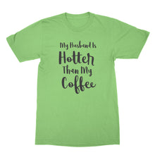 My Husband Is Hotter Than My Coffee Funny Husband and Wife Shirts