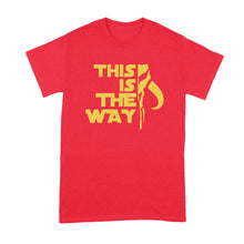 This is the Way T Shirt