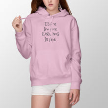 Im Fine Its Fine Everything is Fine Hoodie Cute Sayings Hoodie