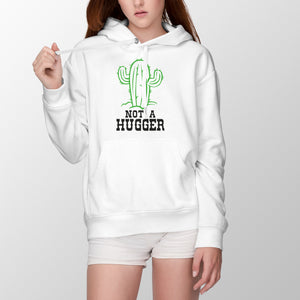 Not a Hugger Hoodie Not a Hugger Cactus Hoodie