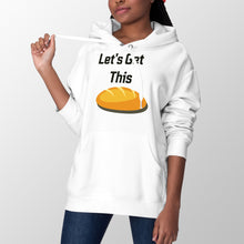 Lets Get This Bread Hoodie Let's Get This Bread Sweatshirt