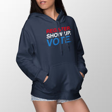 Vote Hoodie Register Show Up Vote 2020 Election Hoodies
