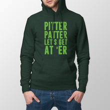 Pitter Patter Hoodie Pitter Patter Lets Get At Er Letter Kenny Hoodie
