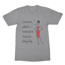 I Do Not Spew Profanities Shirt Like a Fucking Lady T-Shirt Funny Sassy Tee