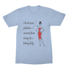 I Do Not Spew Profanities Shirt Like a Fucking Lady T-Shirt Funny Sassy Tee