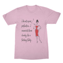 I Do Not Spew Profanities Shirt Like a Fucking Lady T-Shirt Funny Sassy Tee
