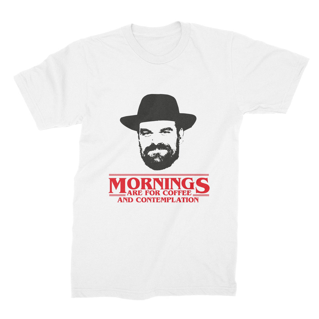 Stranger Things Shirt Mornings For Coffee Contemplation T-Shirt Chief Hopper Quote Tee Stranger Things Gift