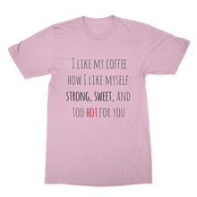 I Like My Coffee Like I Like Myself shirt Sayings I Like My Coffee How I Like Myself t-shirt