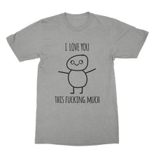 I Love You This Much Shirt Mature I Love You T-Shirt Funny Cuss Gift Shirts