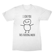 I Love You This Much Shirt Mature I Love You T-Shirt Funny Cuss Gift Shirts