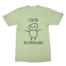 I Love You This Much Shirt Mature I Love You T-Shirt Funny Cuss Gift Shirts