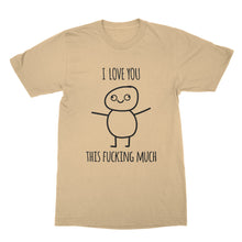 I Love You This Much Shirt Mature I Love You T-Shirt Funny Cuss Gift Shirts