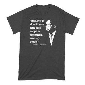 John Lewis Shirt Civil Rights T Shirt John Lewis Quote Tshirt