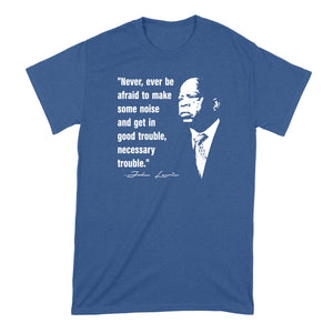 John Lewis Shirt Civil Rights T Shirt John Lewis Quote Tshirt