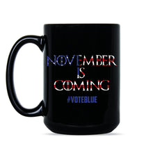 November Is Coming Democrat Coffee Mug Blue Wave 2018 We Care We Vote