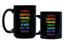 Super Callous Fragile Racist Mug Anti Trump Not My Potus Coffee Mug