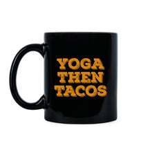 Yoga Then Tacos Funny Yoga Coffee Mug Yoga and Tacos