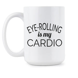Eye Rolling is My Cardio Mug Funny Fitness Coffee Mug