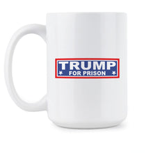 Trump for Prison Mug Lock Him Up Mug Its Mueller Time