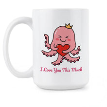 Octopus Coffee Mug I Love You This Much Octopus