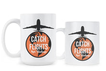 Catch Flights Not Feelings Cup Catch Flight Not Feelings Mug