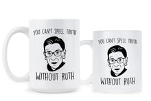 You Cant Spell Truth Without Ruth Mug Ruth Bader Ginsburg Cup RBG Mug