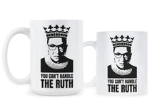 You Cant Handle the Ruth Mug You Want the Ruth Mug RBG Coffee Cup