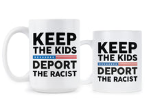 Keep the Kids Deport The Racist Mug Immigrants Make America Great Mug