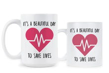 Saving Lives Mug Its a Beautiful Day To Save Lives Mug Nurse Coffee Mugs