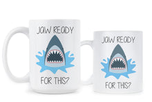 Funny Shark Coffee Mug Jaw Ready for This
