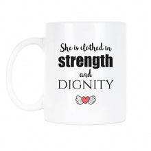 She is Clothed in Strength and Dignity Mug Strength and Dignity Cup