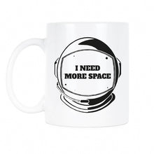 I Need More Space Coffee Mug Space Mug