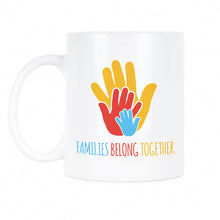 Families Belong Together Coffee Mug Keep Families Together Mug