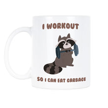 Raccoon Coffee Mug I Workout So I Can Eat Garbage Cute Raccoon Mug