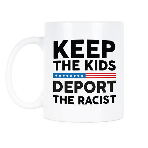 Keep the Kids Deport The Racist Mug Immigrants Make America Great Mug