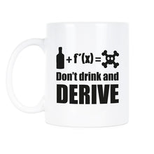 Dont Drink and Derive Funny Math Coffee Mug