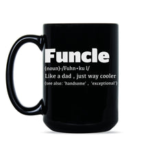 Funcle Coffee Mug Fun Uncle Mugs Funny Uncle Funcle Gift for Uncles