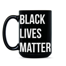 Black Lives Matter Coffee Mug BLM Mugs Social Justice Activist Cup Black Rights Gift