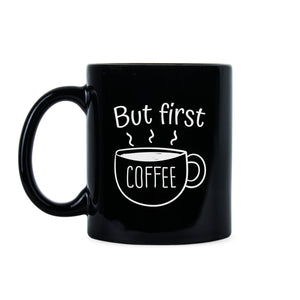 But First Coffee Mug Funny Coffee Lover Mug