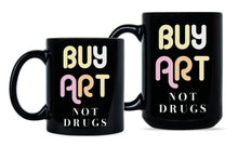 Buy Art Not Drugs Mug Coffee Cup