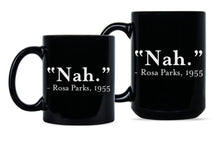 Nah Rosa Parks Civil Rights Mug Black Lives Matter Mug