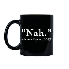 Nah Rosa Parks Civil Rights Mug Black Lives Matter Mug