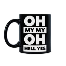 Oh My My Oh Hell Yes Mug Tom Petty Coffee Mugs Last Dance With Mary Jane Gift