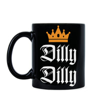 Dilly Dilly Coffee Mug Dilly Dilly Mugs Dilly Dilly Gag Cup